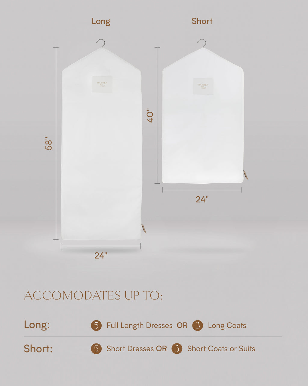 the dimensions of the long hanging garment bag which is 58 inches long and 24 inches wide and the short hanging garment bag which is 40 inches long and 24 inches wide